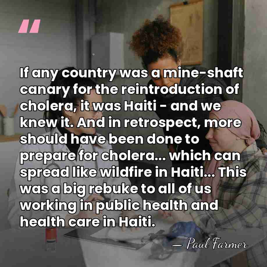 If any country was a mine-shaft canary for the reintroduction of cholera,&hellip; - Paul Farmer