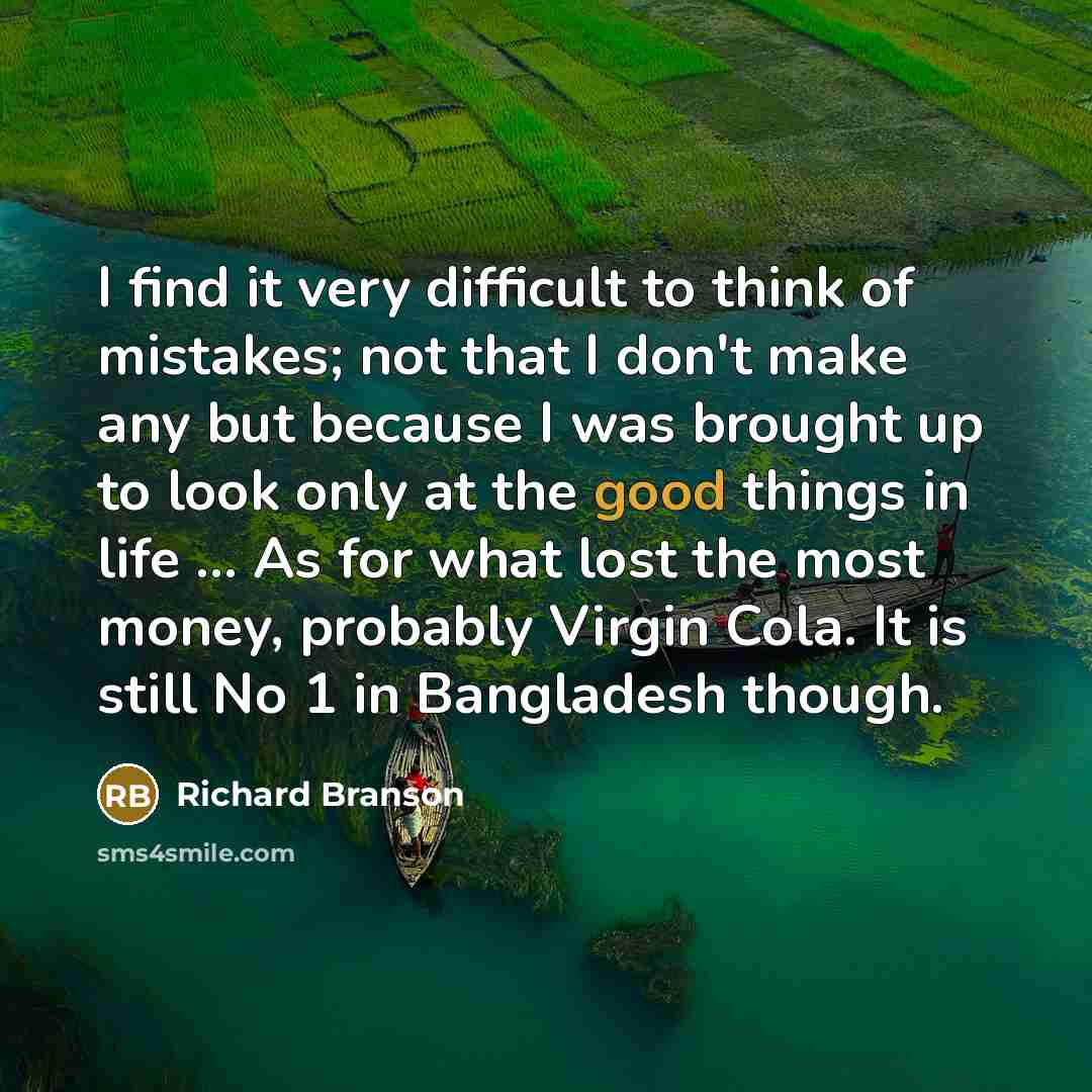 “I find it very difficult to think of mistakes; not…” quote by Richard Branson