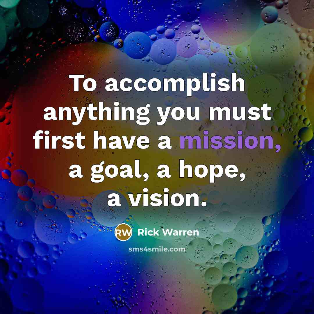 “To accomplish anything you must first have a mission, a…” quote by Rick Warren