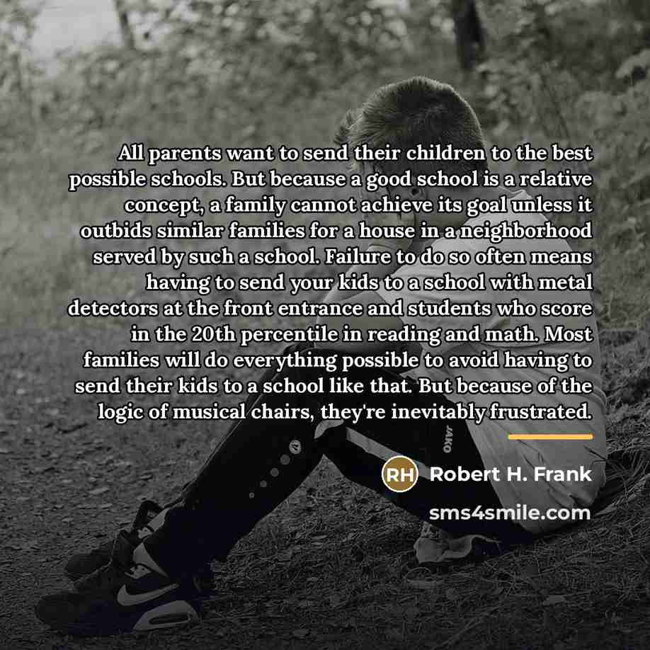 “All parents want to send their children to the best…” quote by Robert H. Frank