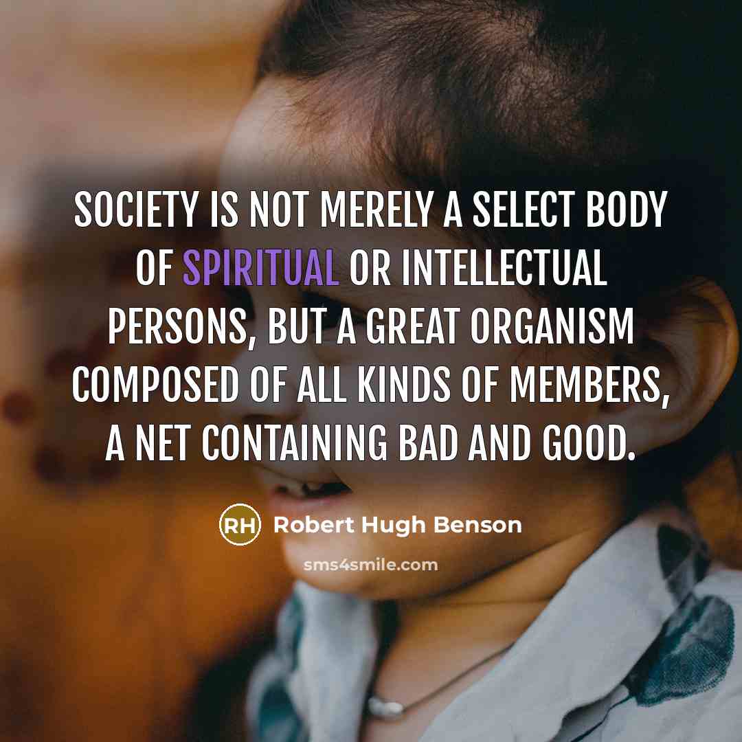 “Society is not merely a select body of spiritual or…” quote by Robert Hugh Benson