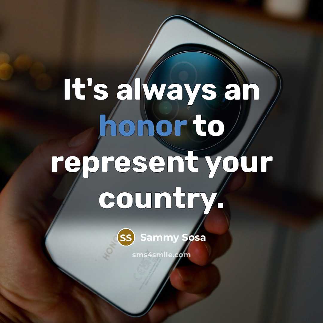 “It's always an honor to represent your country.…” quote by Sammy Sosa