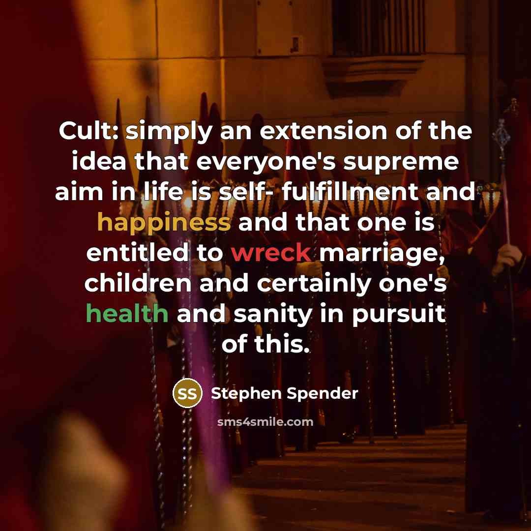 “Cult: simply an extension of the idea that everyone's supreme…” quote by Stephen Spender