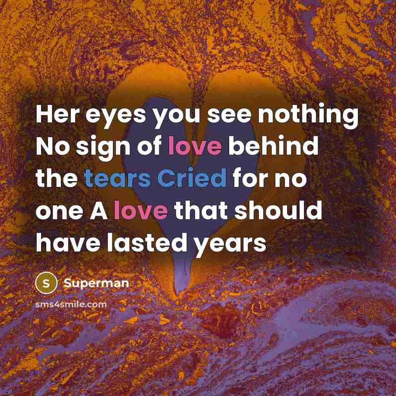 “Her eyes you see nothing No sign of love behind…” quote by Superman