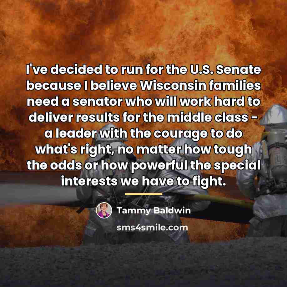 “I've decided to run for the U.S. Senate because I…” quote by Tammy Baldwin