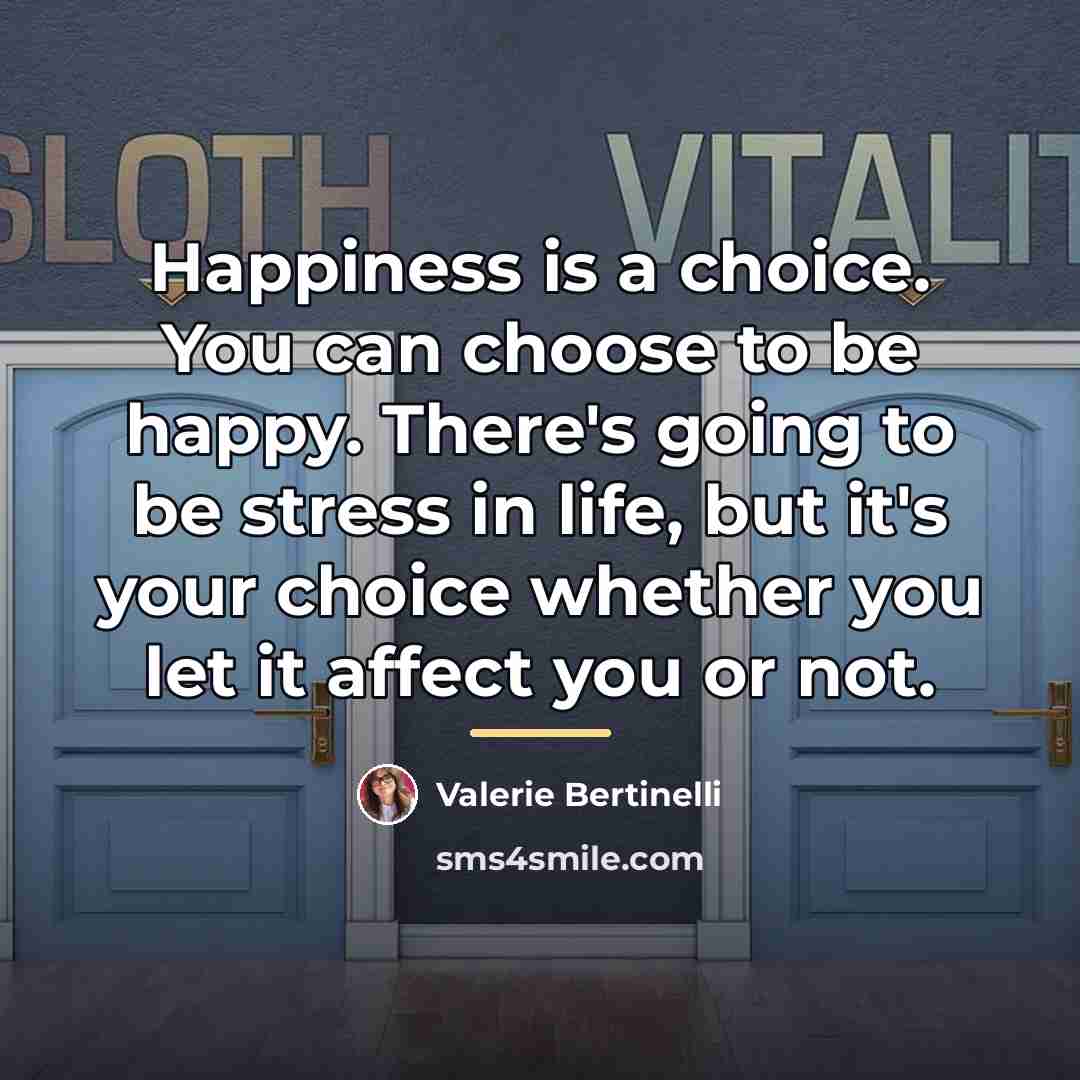 “Happiness is a choice. You can choose to be happy.…” quote by Valerie Bertinelli