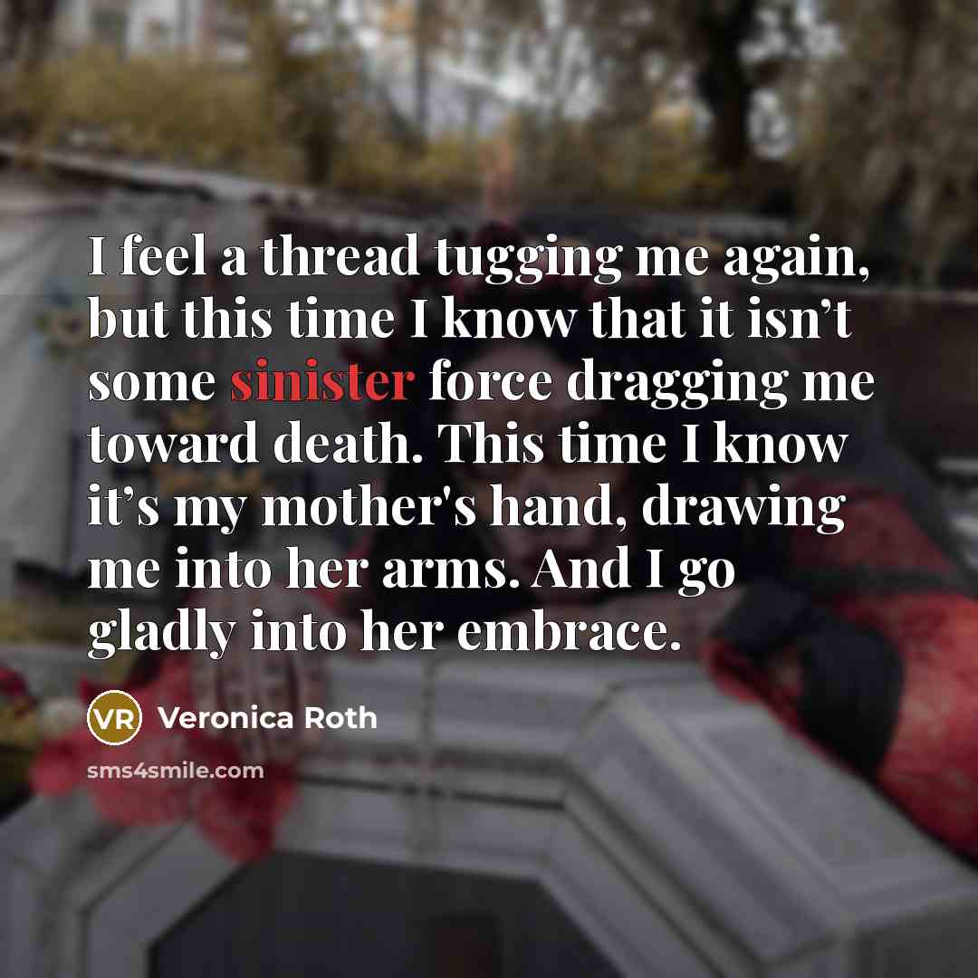 “I feel a thread tugging me again, but this time…” quote by Veronica Roth