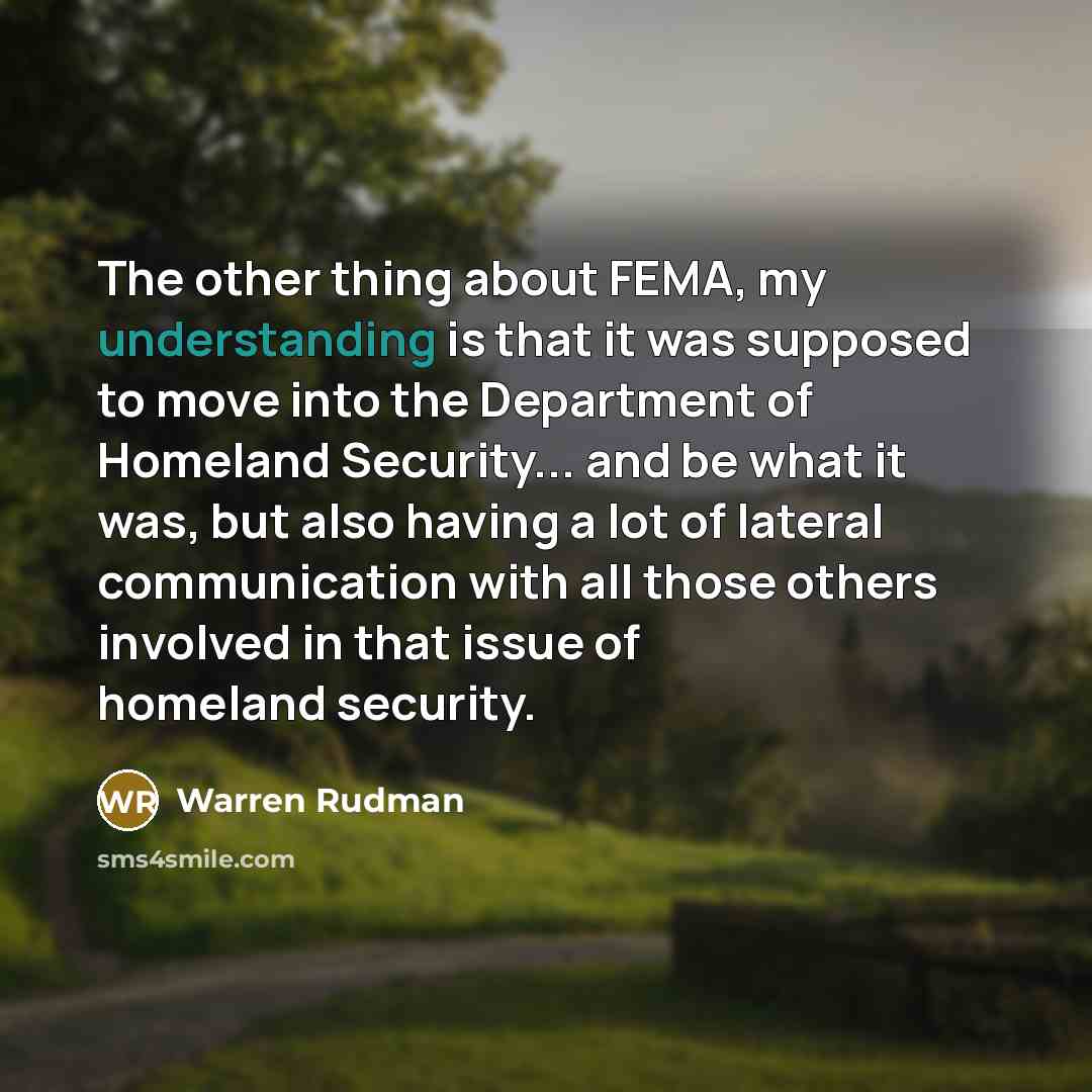 “The other thing about FEMA, my understanding is that it…” quote by Warren Rudman
