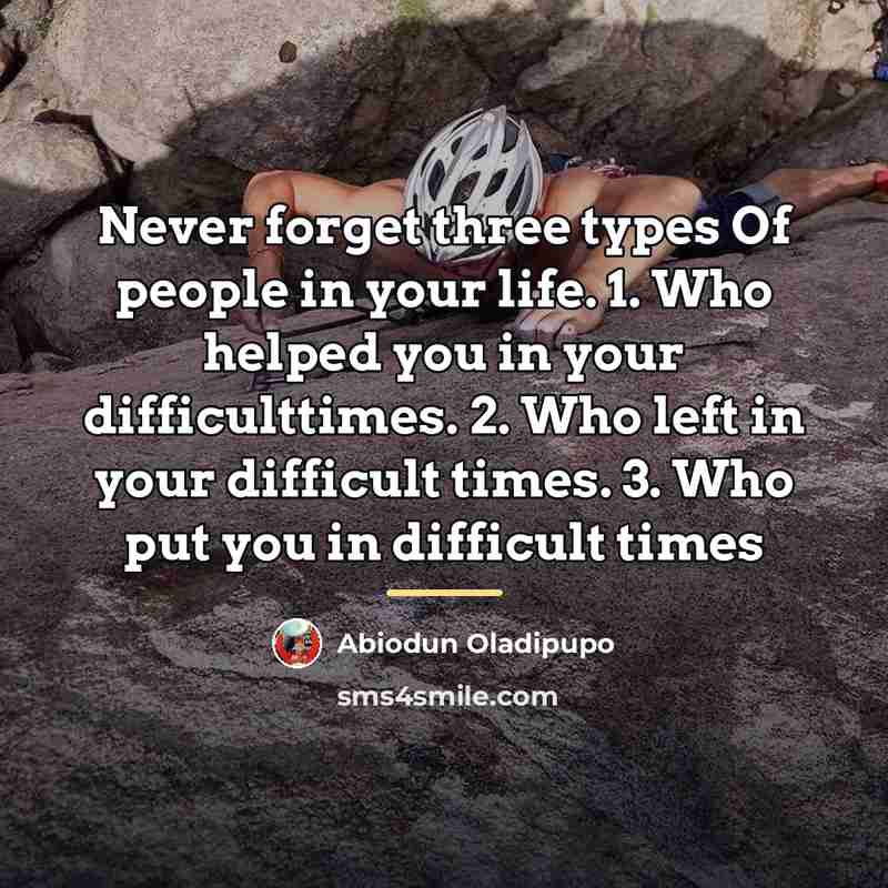 “Never forget three types Of people in your life. 1.…” quote by Abiodun Oladipupo