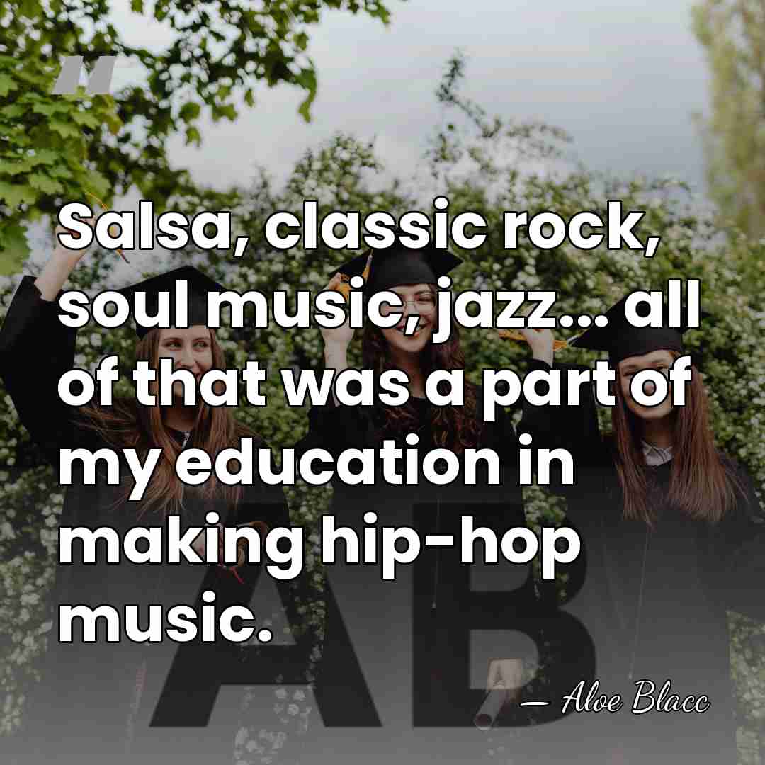 Salsa, classic rock, soul music, jazz... all of that was a part&hellip; - Aloe Blacc