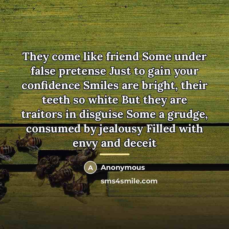 “They come like friend Some under false pretense Just to…” quote by Anonymous