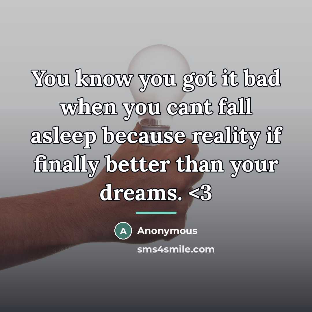 “You know you got it bad when you cant fall…” quote by Anonymous
