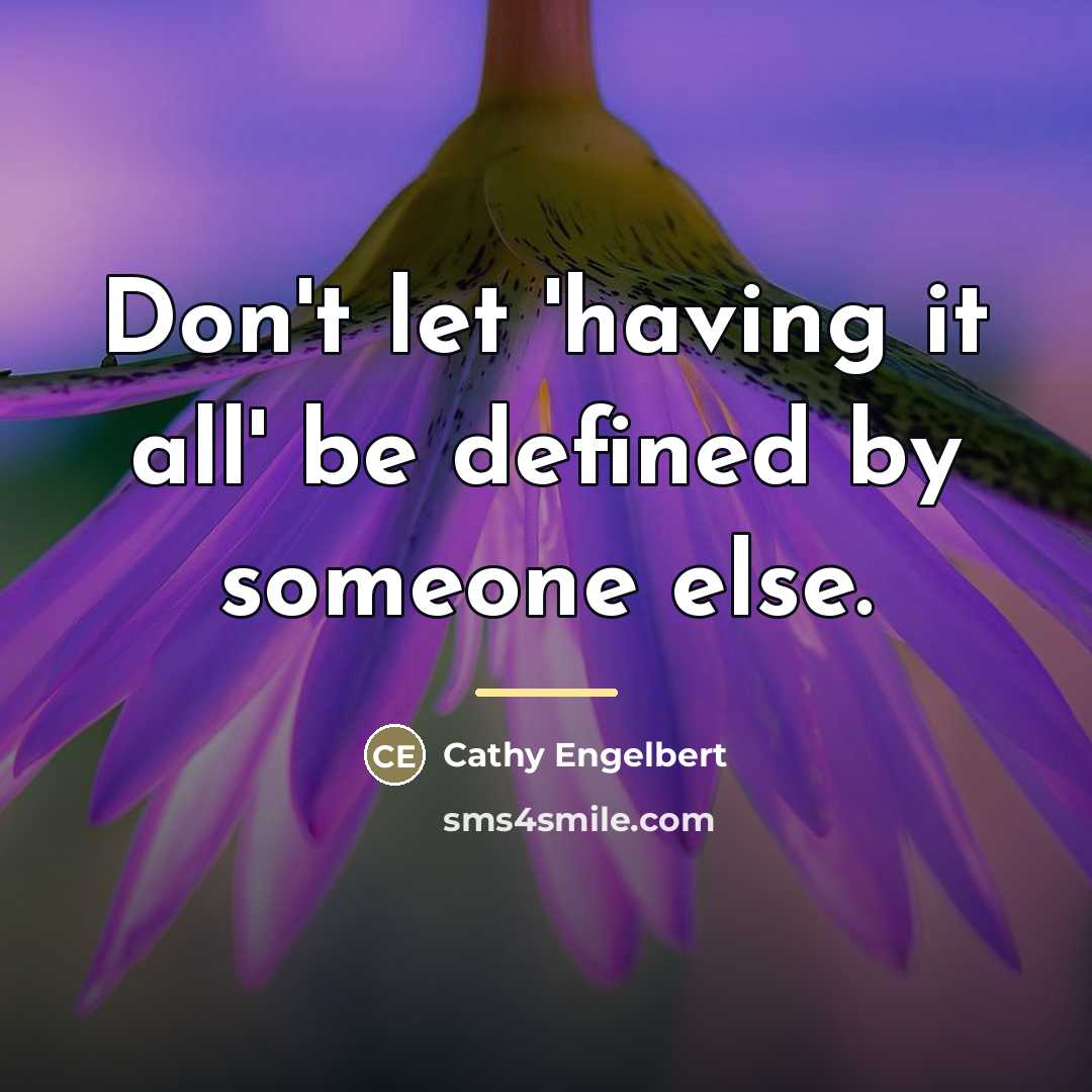 “Don't let 'having it all' be defined by someone else.…” quote by Cathy Engelbert