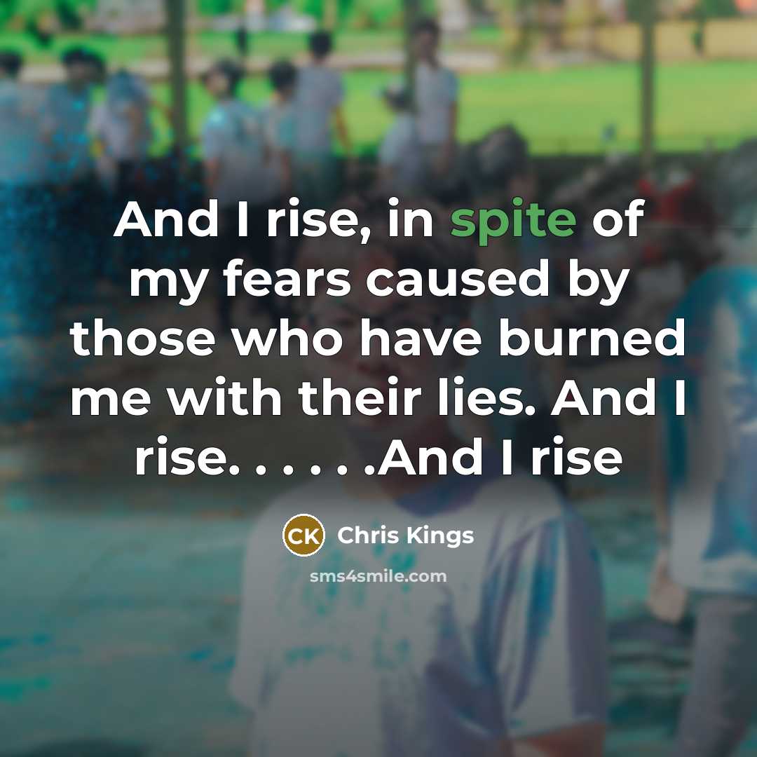 “And I rise, in spite of my fears caused by…” quote by Chris Kings