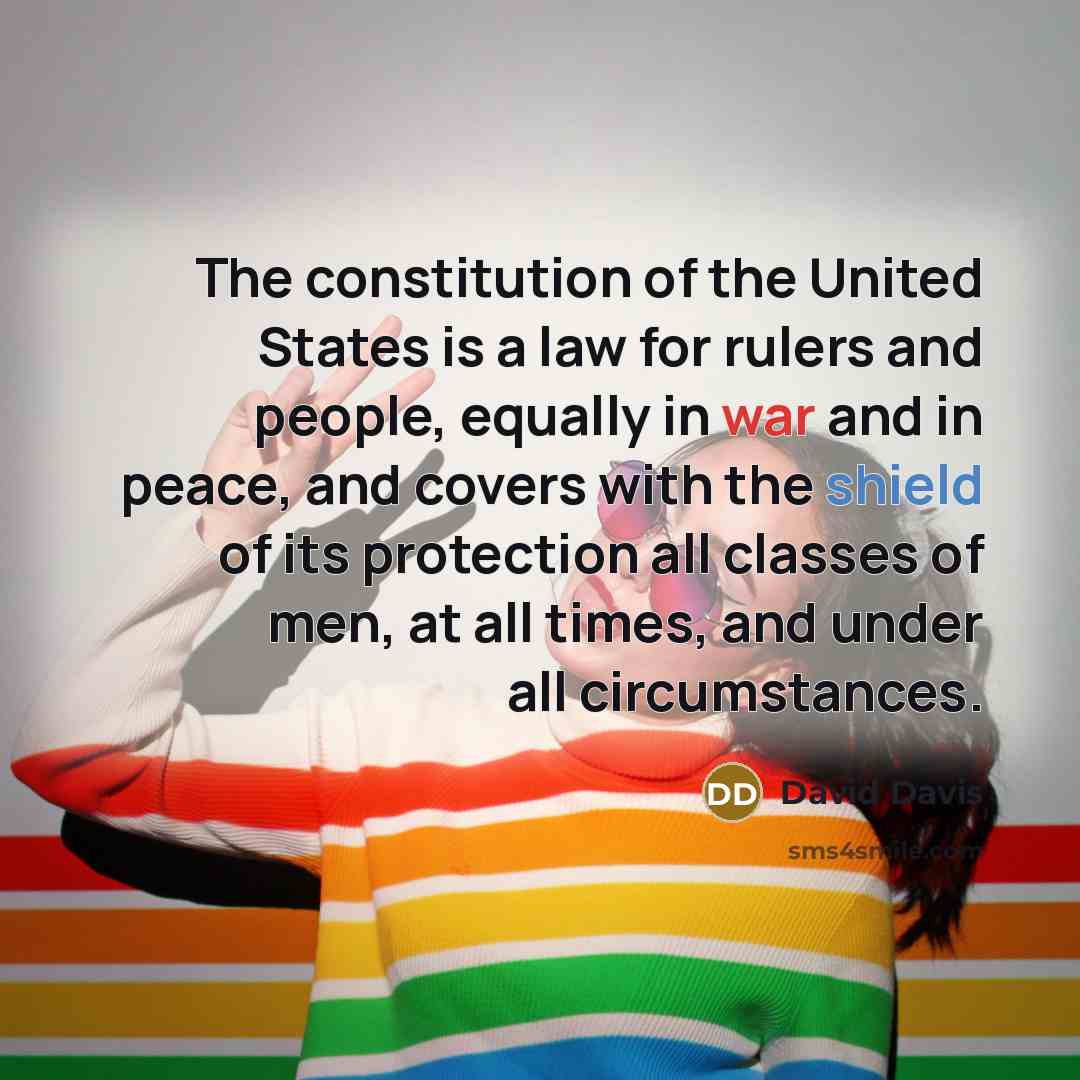“The constitution of the United States is a law for…” quote by David Davis