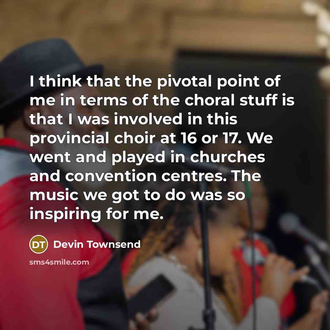 “I think that the pivotal point of me in terms…” quote by Devin Townsend