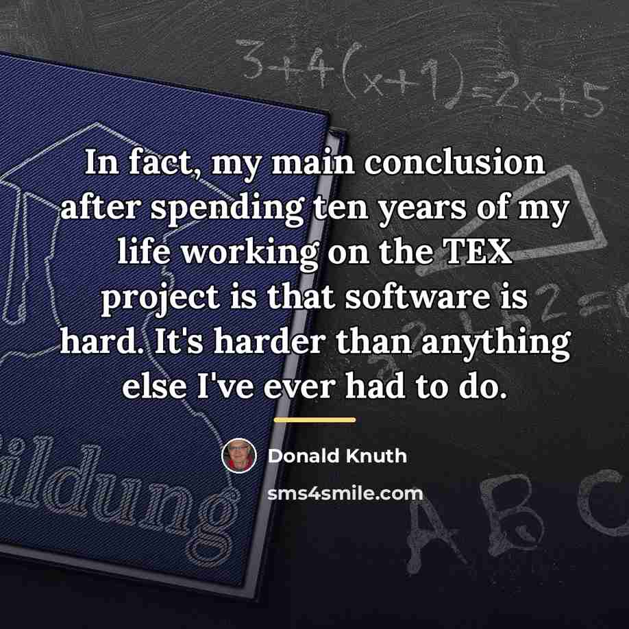 “In fact, my main conclusion after spending ten years of…” quote by Donald Knuth
