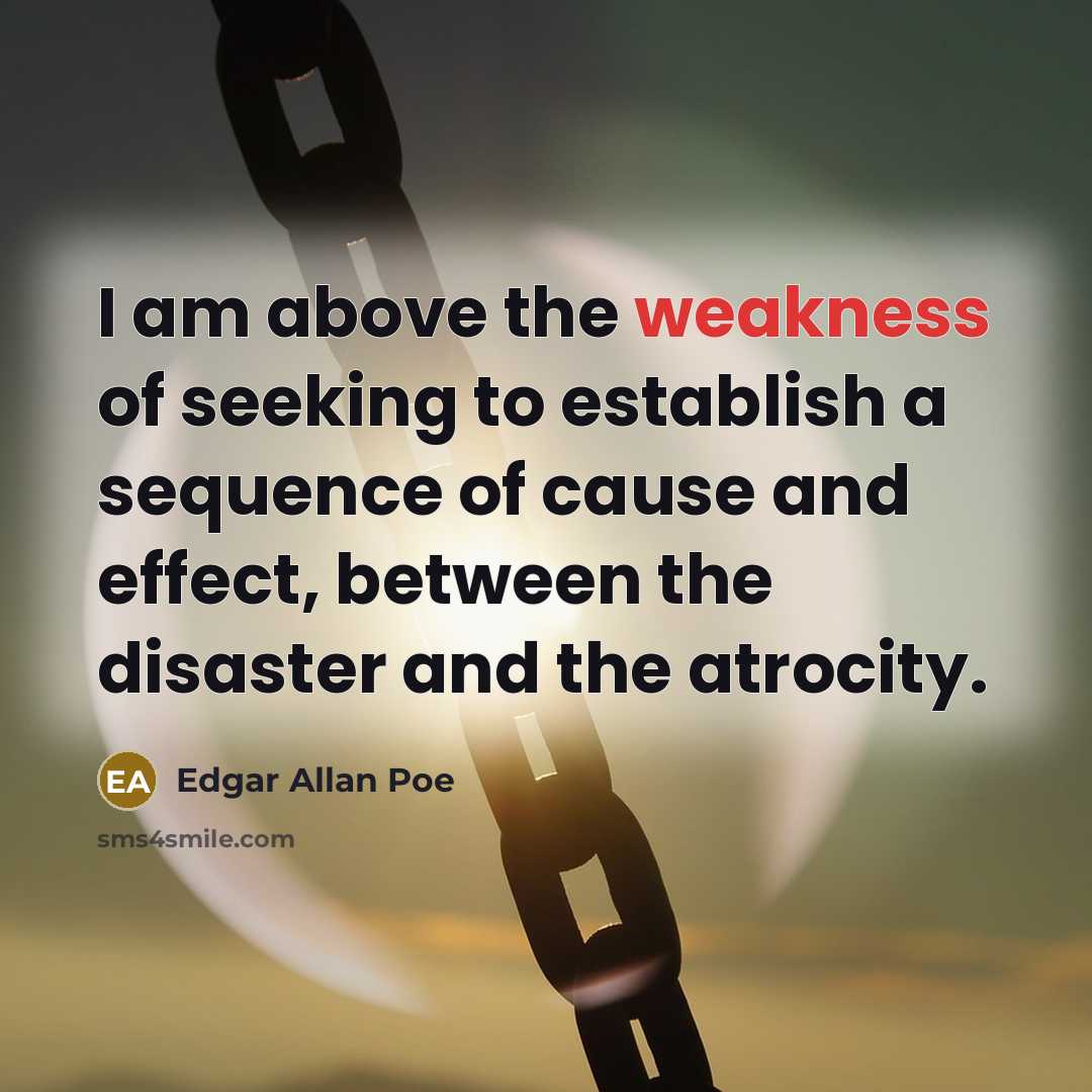 “I am above the weakness of seeking to establish a…” quote by Edgar Allan Poe