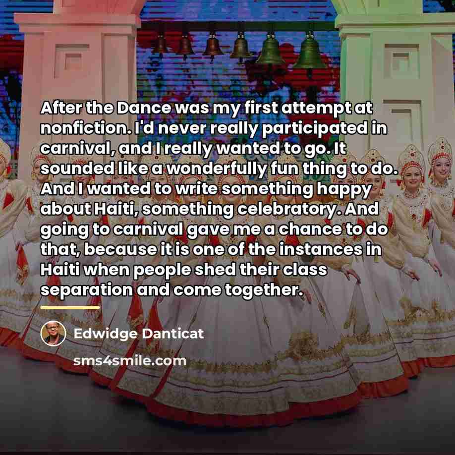 “After the Dance was my first attempt at nonfiction. I'd…” quote by Edwidge Danticat