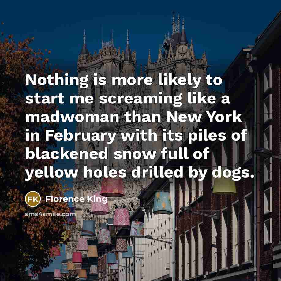 “Nothing is more likely to start me screaming like a…” quote by Florence King