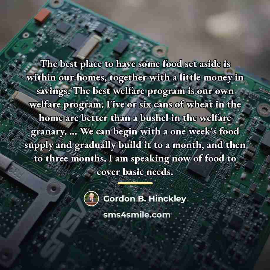 “The best place to have some food set aside is…” quote by Gordon B. Hinckley