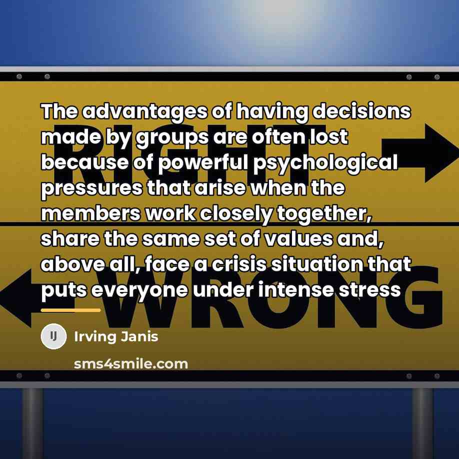 “The advantages of having decisions made by groups are often…” quote by Irving Janis
