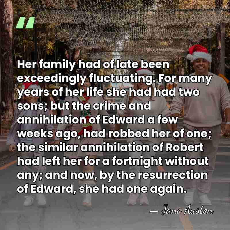 Her family had of late been exceedingly fluctuating. For many years of&hellip; - Jane Austen