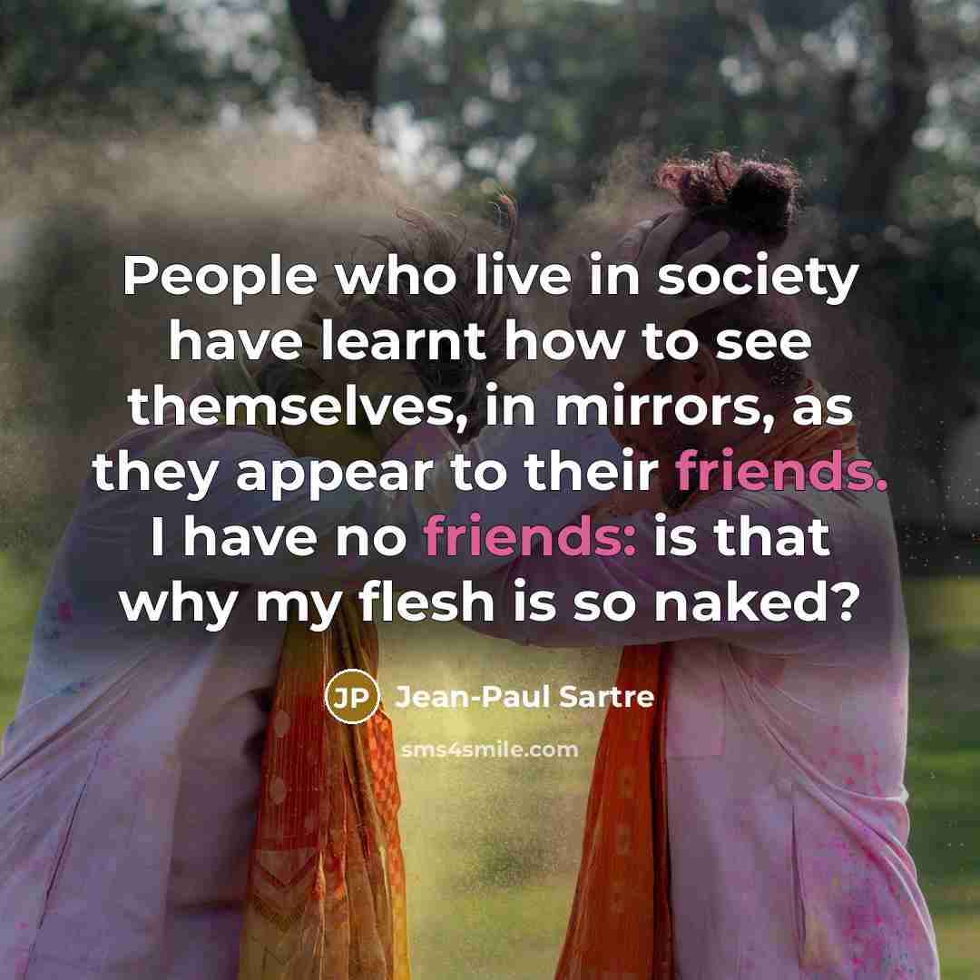 “People who live in society have learnt how to see…” quote by Jean-Paul Sartre