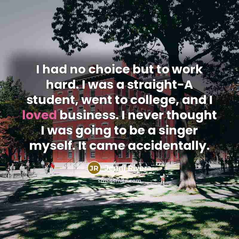 “I had no choice but to work hard. I was…” quote by Jenni Rivera