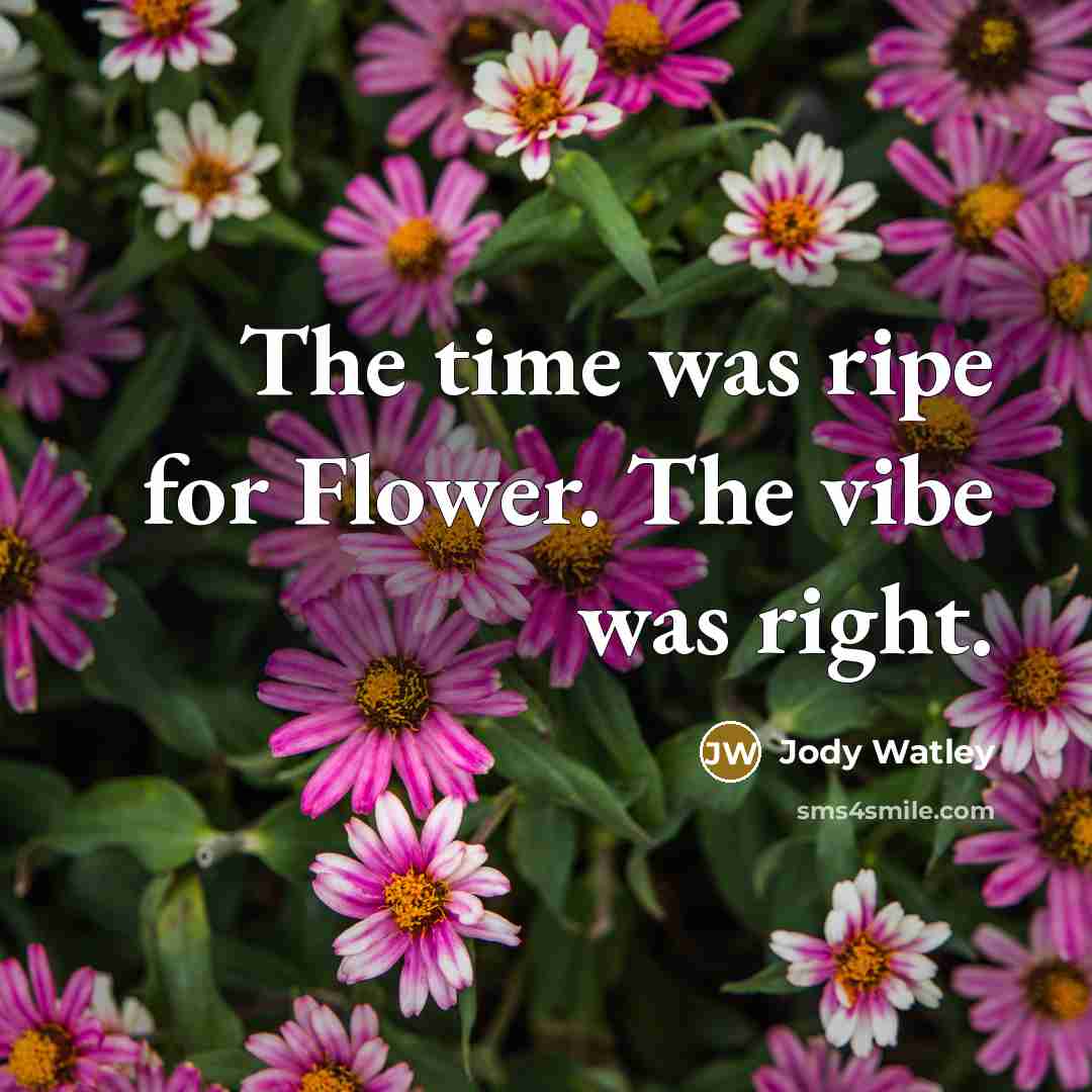 “The time was ripe for Flower. The vibe was right.…” quote by Jody Watley