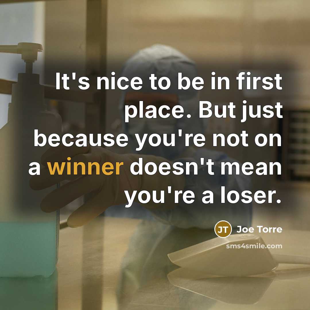 “It's nice to be in first place. But just because…” quote by Joe Torre