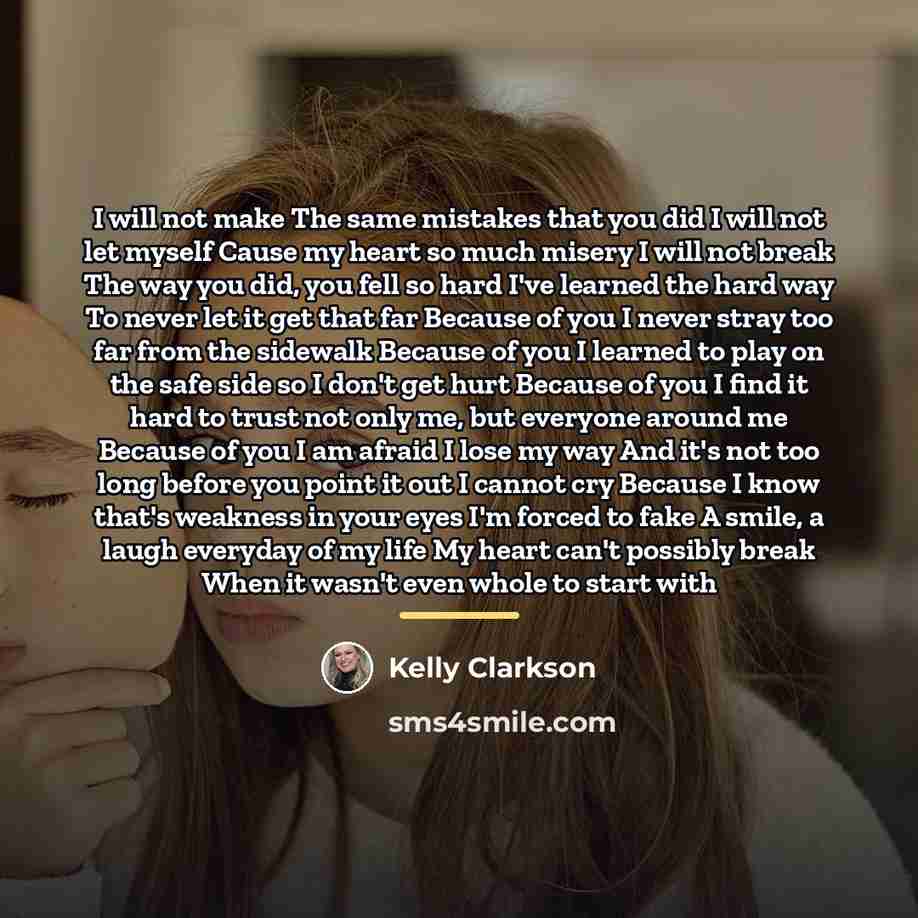 “I will not make The same mistakes that you did…” quote by Kelly Clarkson