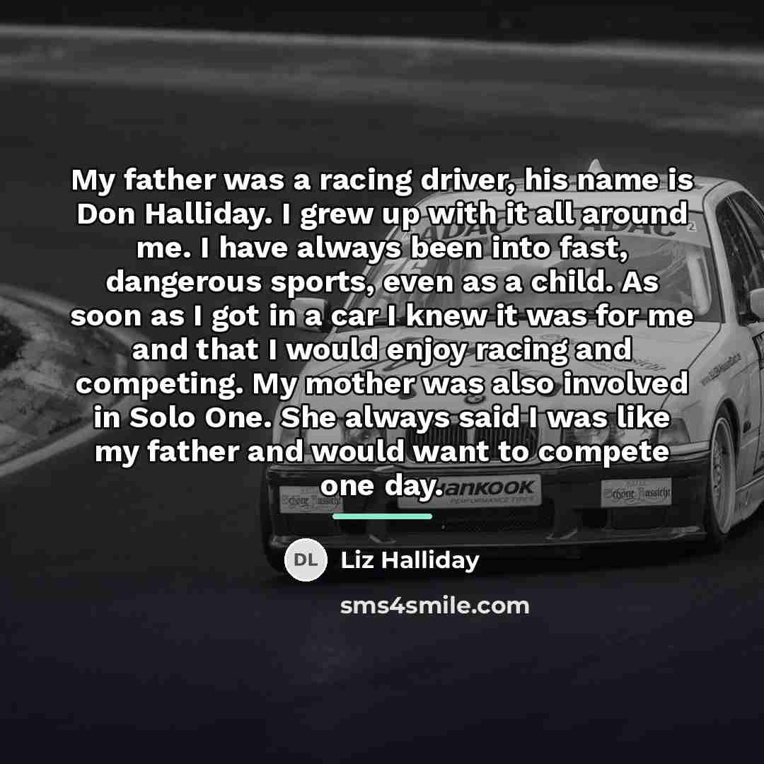 “My father was a racing driver, his name is Don…” quote by Liz Halliday