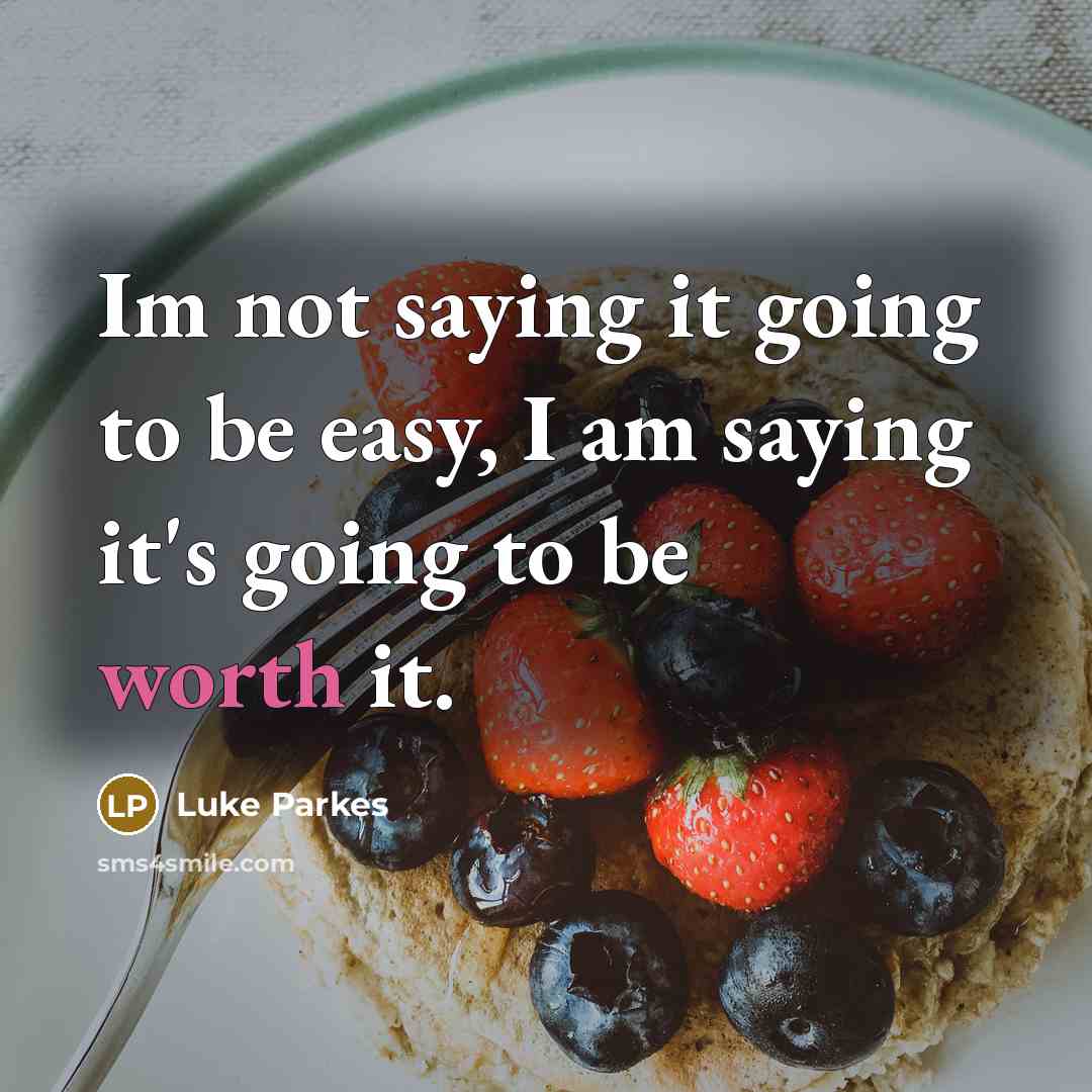 “Im not saying it going to be easy, I am…” quote by Luke Parkes