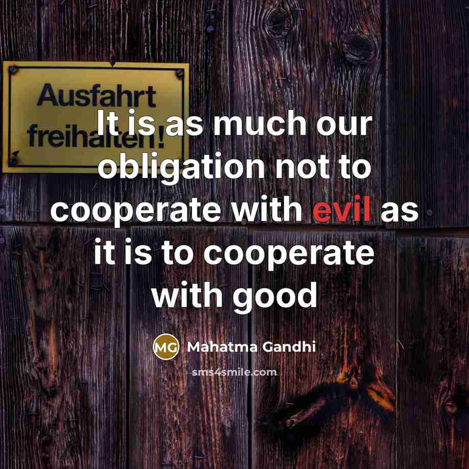 “It is as much our obligation not to cooperate with…” quote by Mahatma Gandhi