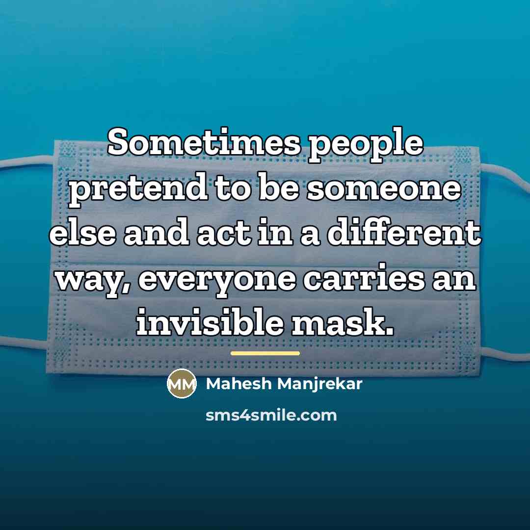 “Sometimes people pretend to be someone else and act in…” quote by Mahesh Manjrekar