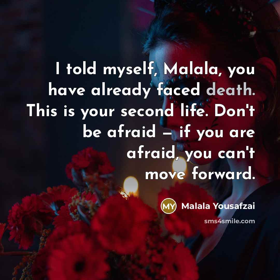 “I told myself, Malala, you have already faced death. This…” quote by Malala Yousafzai