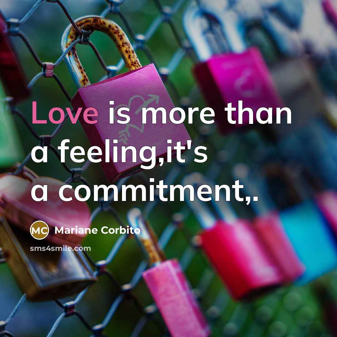 “Love is more than a feeling,it's a commitment,.…” quote by Mariane Corbito