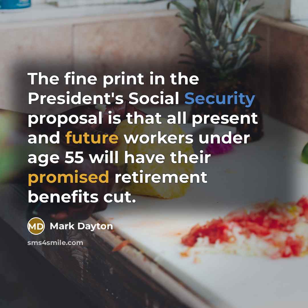 “The fine print in the President's Social Security proposal is…” quote by Mark Dayton