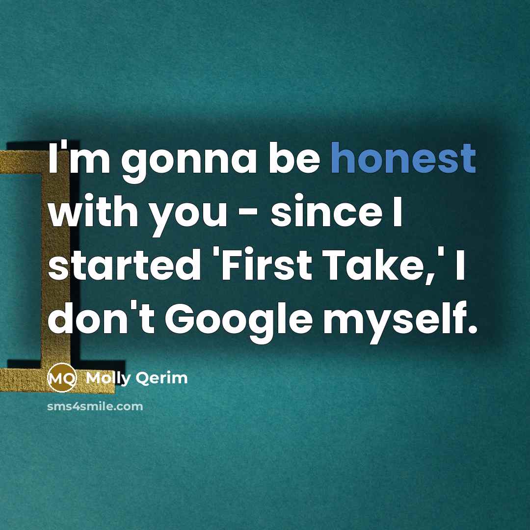 “I'm gonna be honest with you - since I started…” quote by Molly Qerim