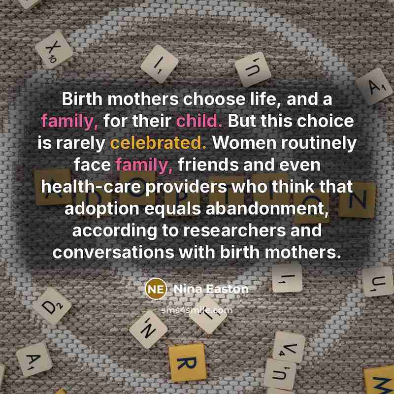 “Birth mothers choose life, and a family, for their child.…” quote by Nina Easton