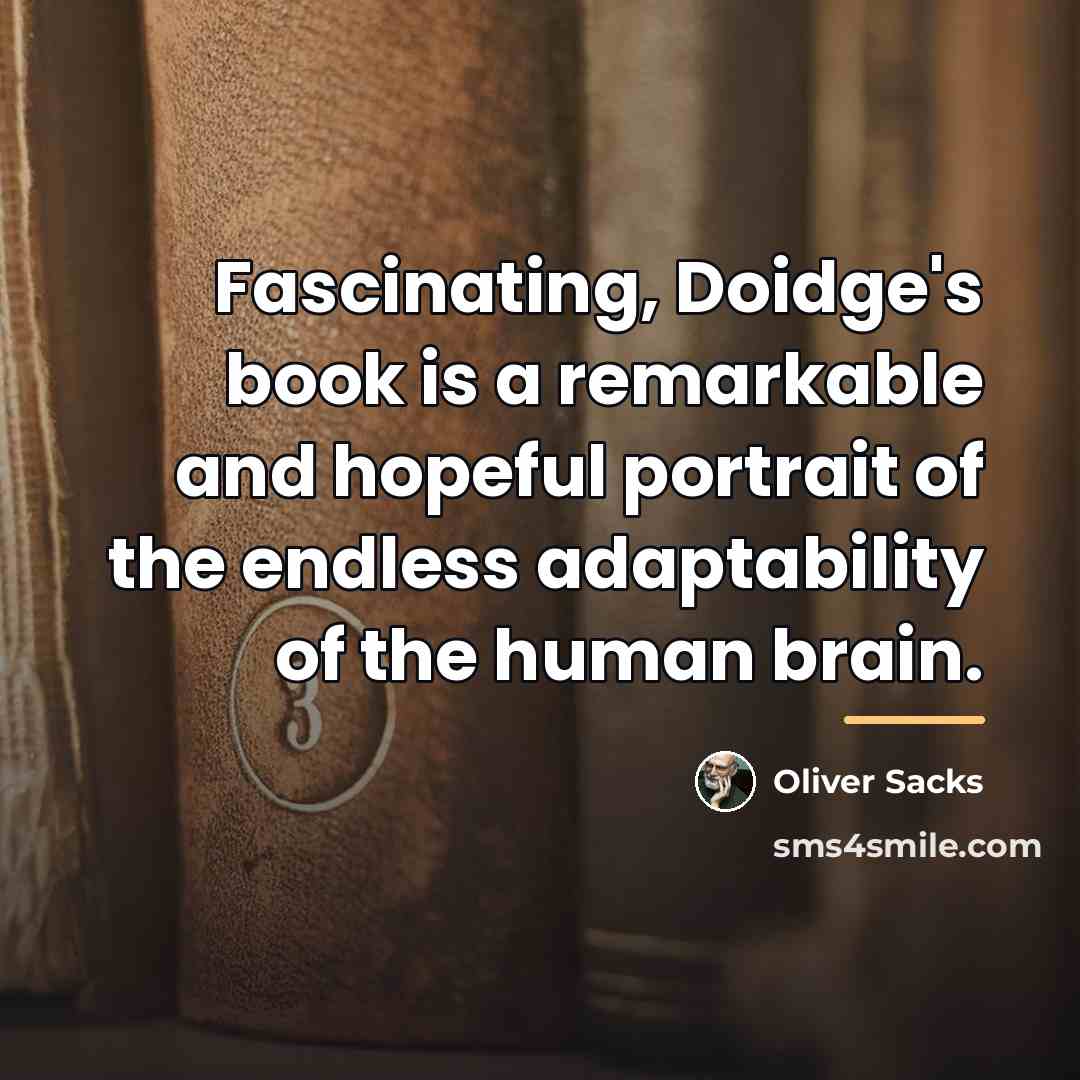 “Fascinating, Doidge's book is a remarkable and hopeful portrait of…” quote by Oliver Sacks