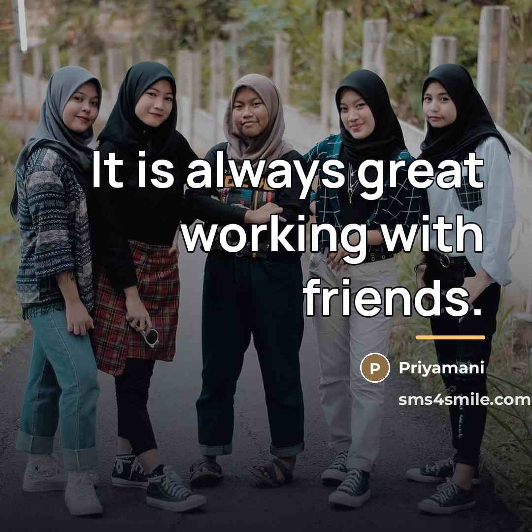 “It is always great working with friends.…” quote by Priyamani