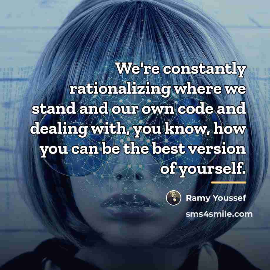 “We're constantly rationalizing where we stand and our own code…” quote by Ramy Youssef
