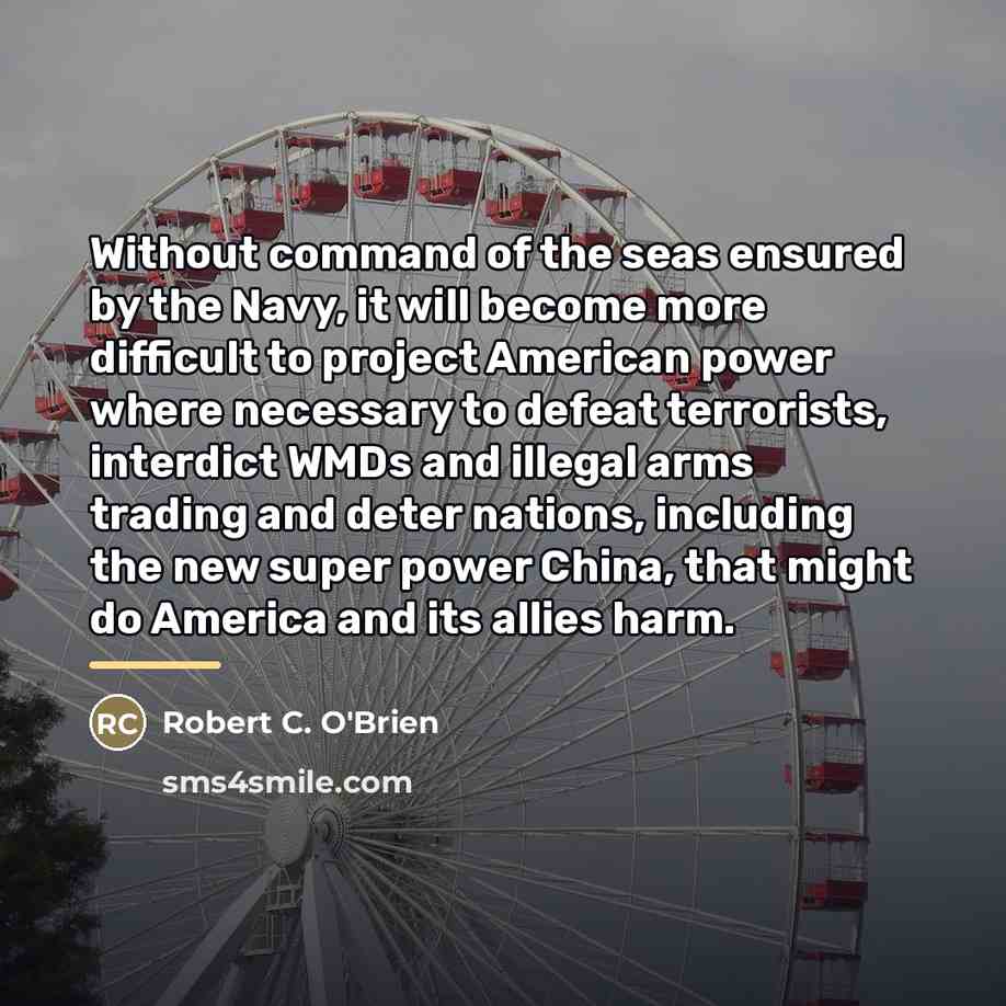 “Without command of the seas ensured by the Navy, it…” quote by Robert C. O'Brien
