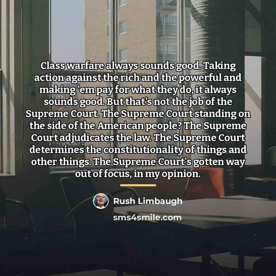 “Class warfare always sounds good. Taking action against the rich…” quote by Rush Limbaugh