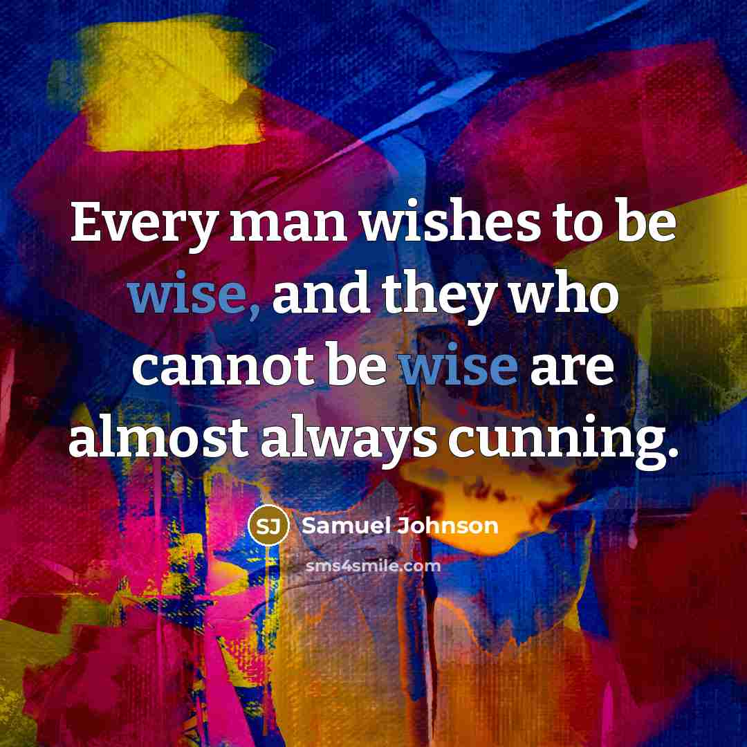 “Every man wishes to be wise, and they who cannot…” quote by Samuel Johnson