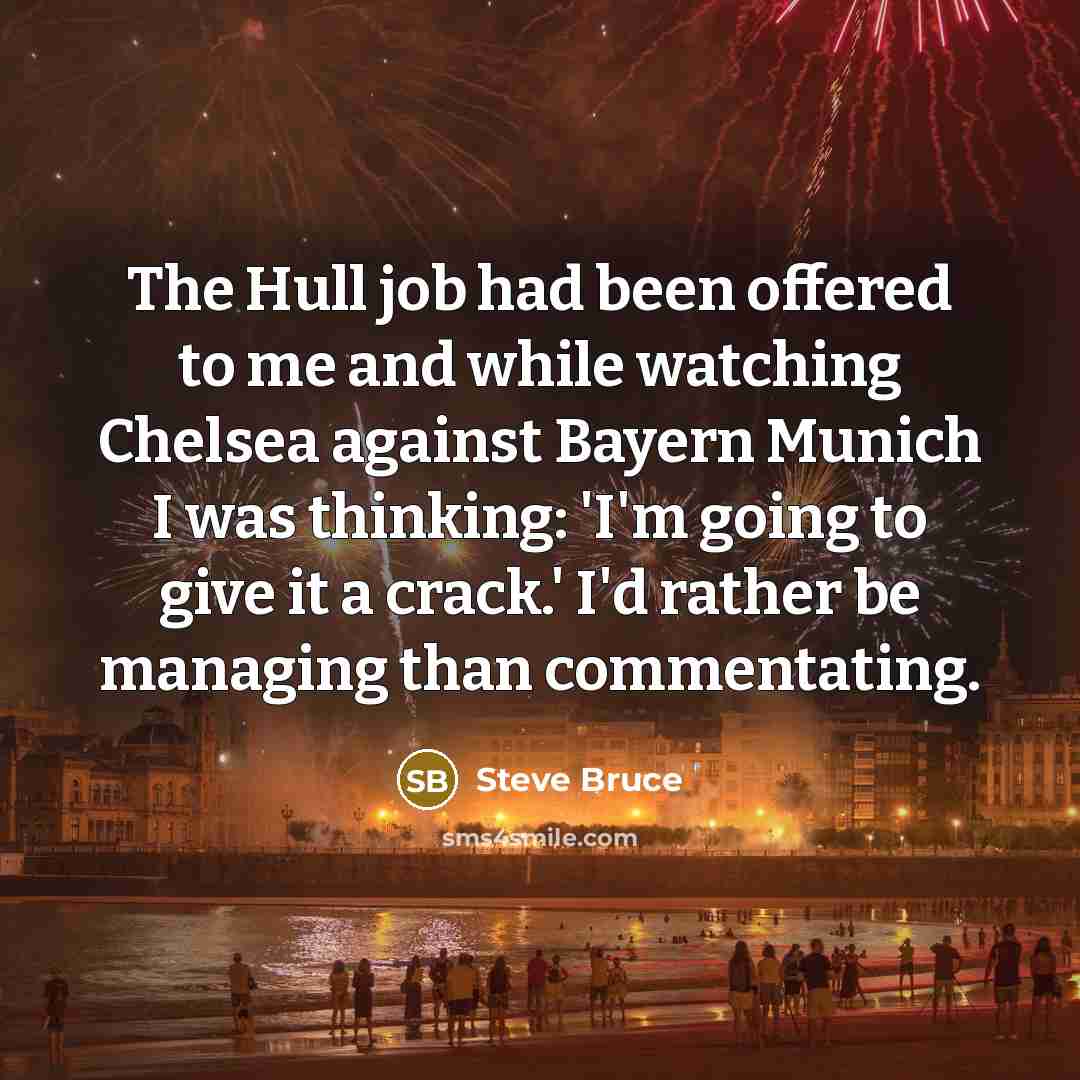 “The Hull job had been offered to me and while…” quote by Steve Bruce