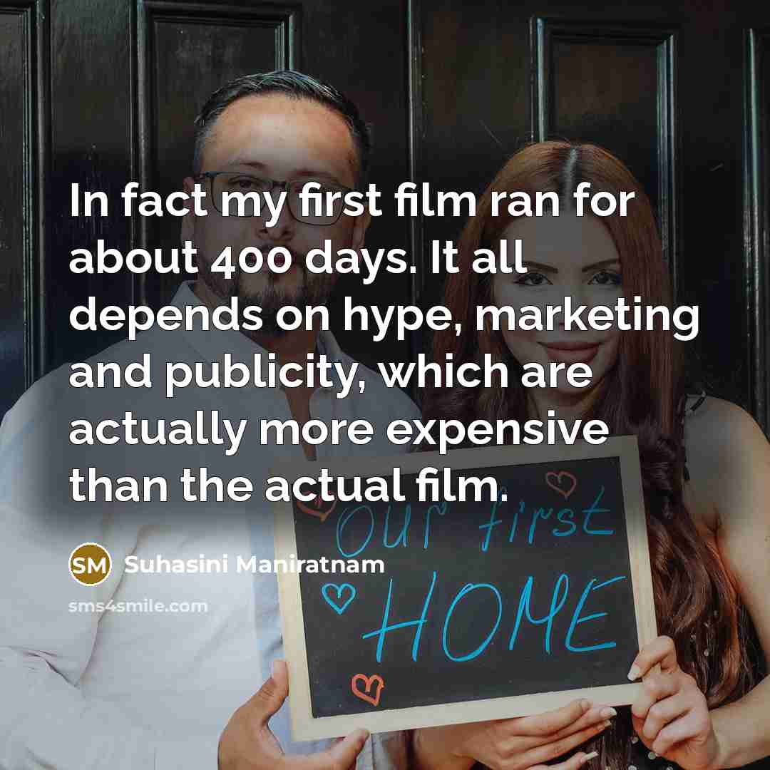 “In fact my first film ran for about 400 days.…” quote by Suhasini Maniratnam