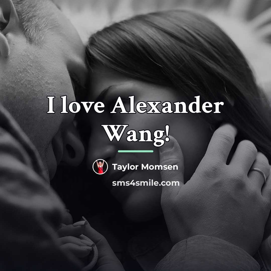 “I love Alexander Wang!…” quote by Taylor Momsen